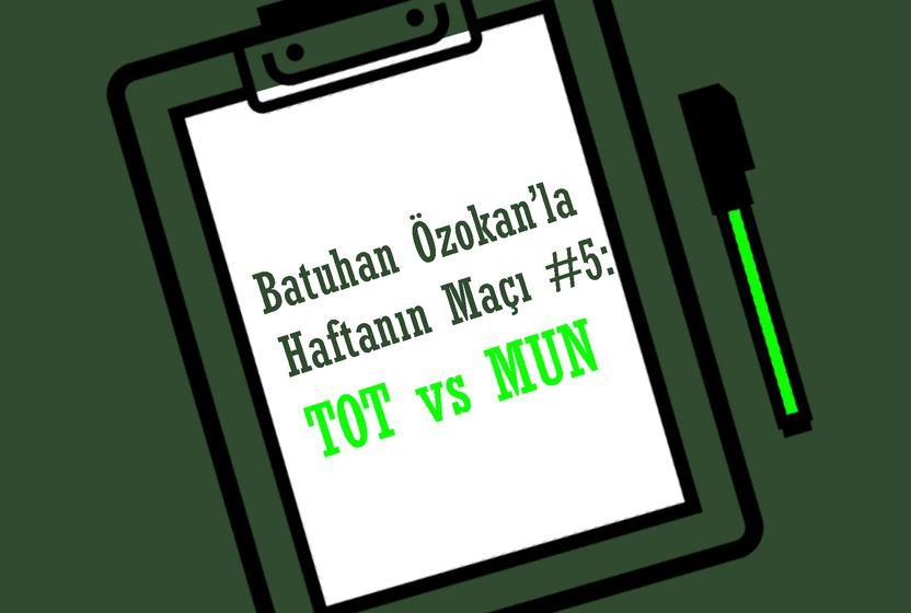 batuhan-ozokanla-haftanin-maci-tot-vs-mun