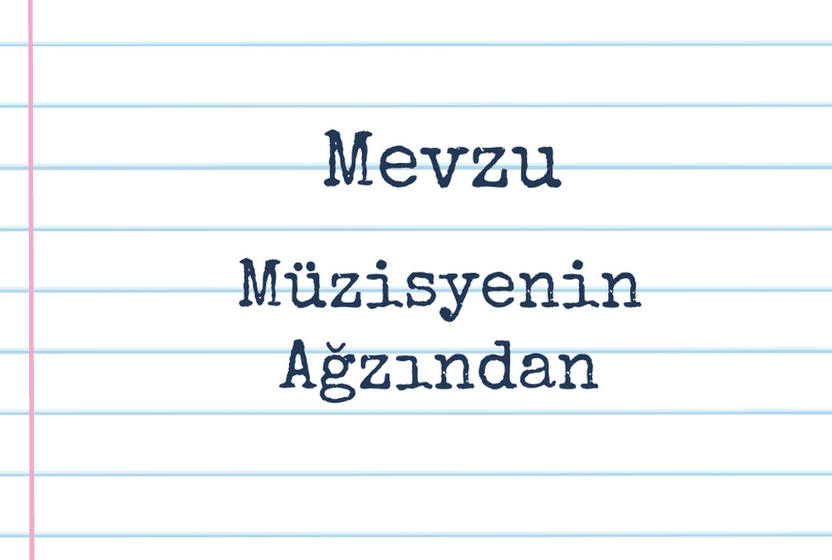 muzisyenin-agzindan-roportaj-serisine-devamla-bilginin-paylasimina-dair