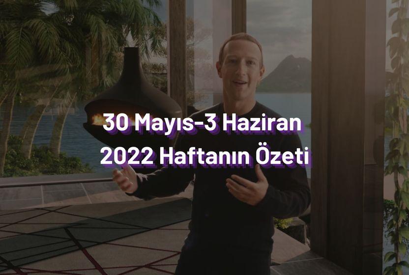 30-mayis-3-haziran-2022-haftanin-one-cikan-haberleri