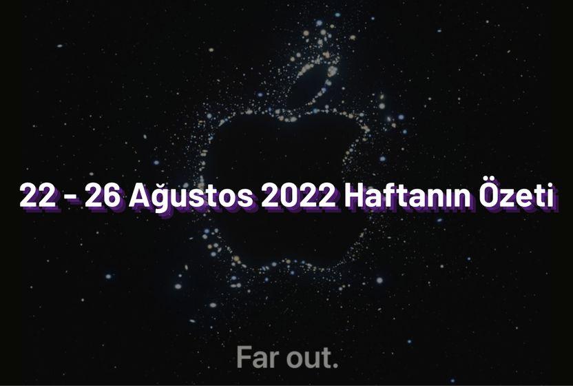 22-26-agustos-2022-haftanin-one-cikan-haberleri