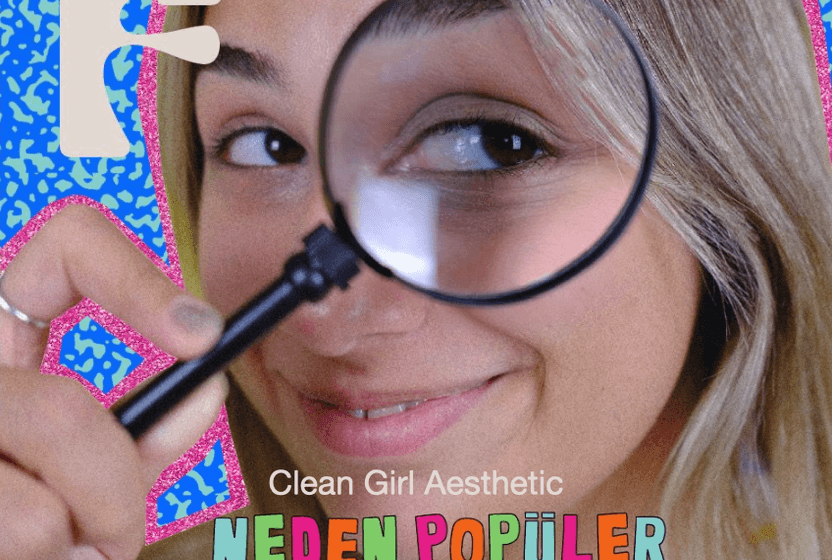 tiktokta-nedenpopuleroldu-clean-girl-aesthetic