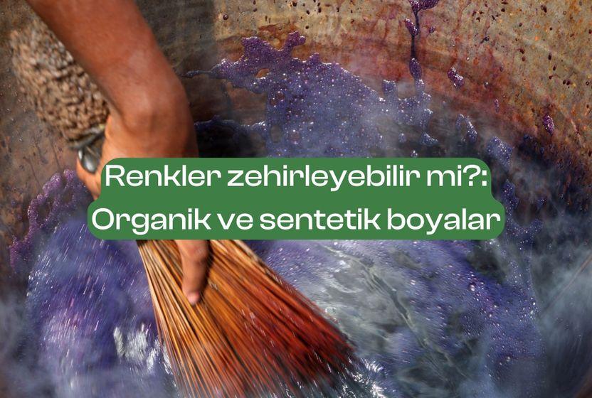 renkler-zehirleyebilir-mi-organik-ve-sentetik-boyalar-45f